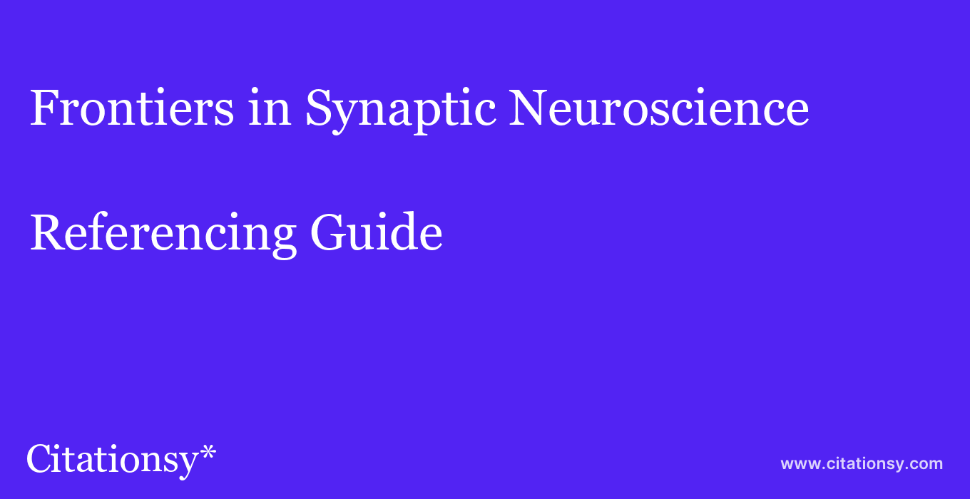 cite Frontiers in Synaptic Neuroscience  — Referencing Guide